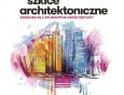 "Szkice architektoniczne". IV edycja konkursu dla studentów architektury